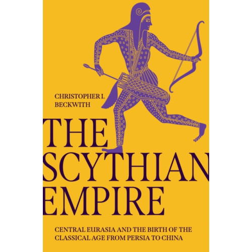 Princeton University Press The Scythian Empire (inbunden, eng)