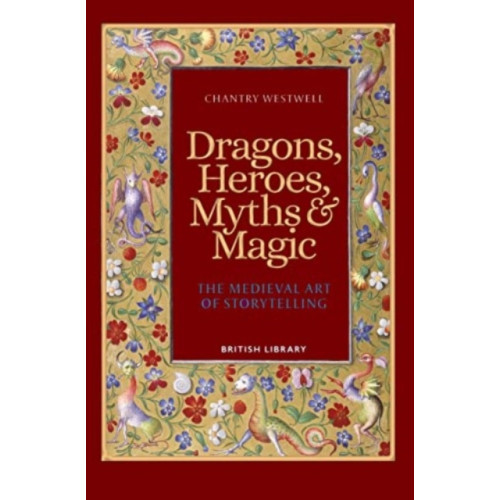 British Library Publishing Dragons, Heroes, Myths & Magic (häftad, eng)