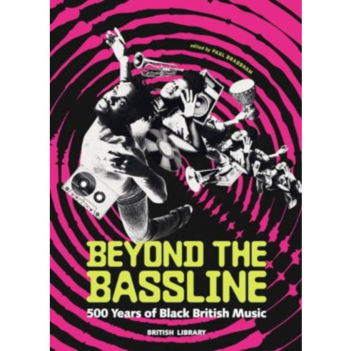 British Library Publishing Beyond the Bassline (inbunden, eng)