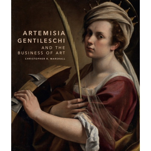 Princeton University Press Artemisia Gentileschi and the Business of Art (inbunden, eng)