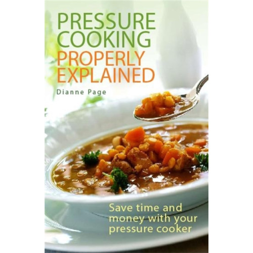 Little, Brown Book Group Pressure Cooking Properly Explained (häftad, eng)