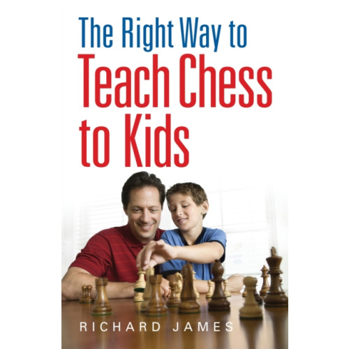 Little, Brown Book Group The Right Way to Teach Chess to Kids (häftad, eng)