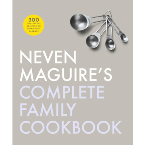 Gill Neven Maguire's Complete Family Cookbook (inbunden, eng)
