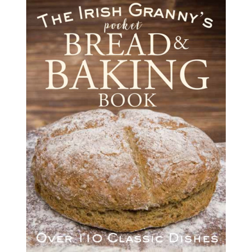 Gill The Irish Granny's Pocket Book of Bread and Baking (inbunden, eng)