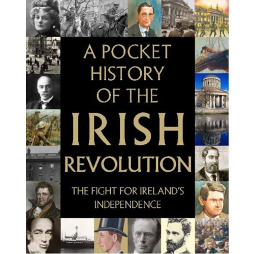 Gill A Pocket History of the Irish Revolution (inbunden, eng)