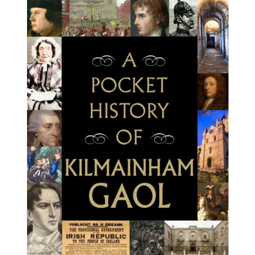 Gill A Pocket History of Kilmainham Gaol (inbunden, eng)