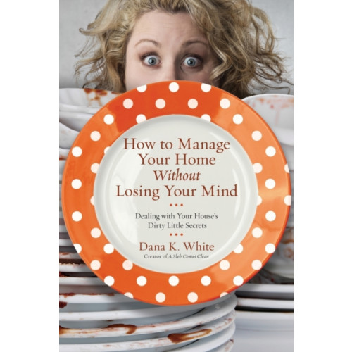 Thomas nelson publishers How to Manage Your Home Without Losing Your Mind (häftad, eng)