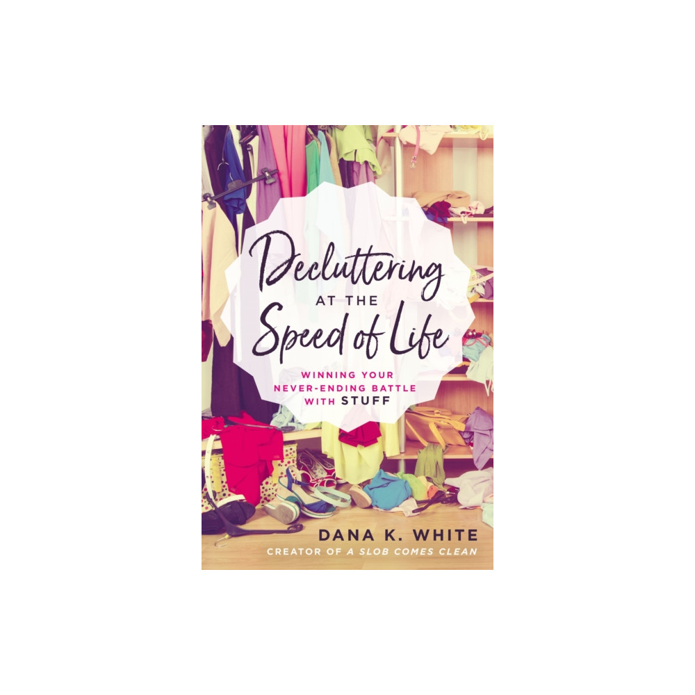 Produktbild för Decluttering at the Speed of Life (häftad, eng)