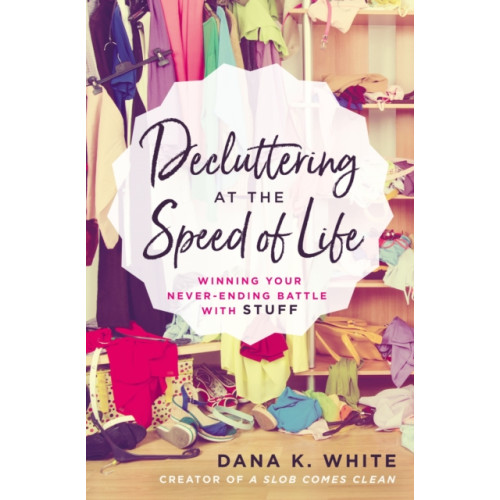 Thomas nelson publishers Decluttering at the Speed of Life (häftad, eng)