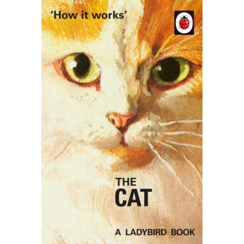 Penguin books ltd How it Works: The Cat (inbunden, eng)