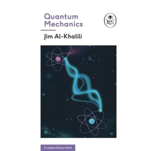 Penguin books ltd Quantum Mechanics (A Ladybird Expert Book) (inbunden, eng)