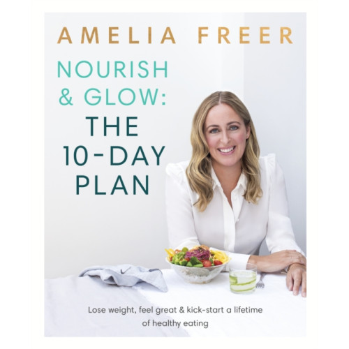 Penguin books ltd Nourish & Glow: The 10-Day Plan (häftad, eng)