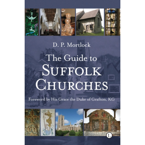 James Clarke & Co Ltd The Guide to Suffolk Churches (häftad, eng)