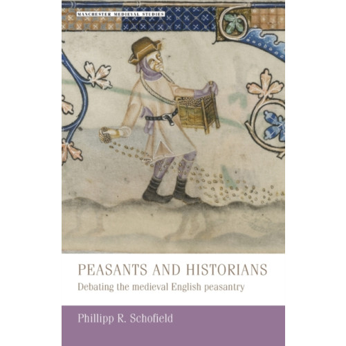 Manchester university press Peasants and Historians (häftad, eng)