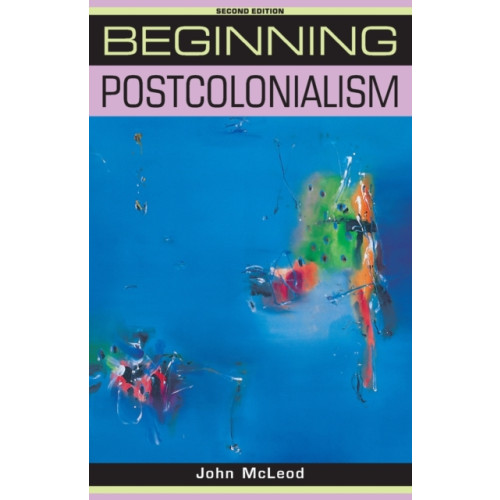 Manchester university press Beginning Postcolonialism (häftad, eng)