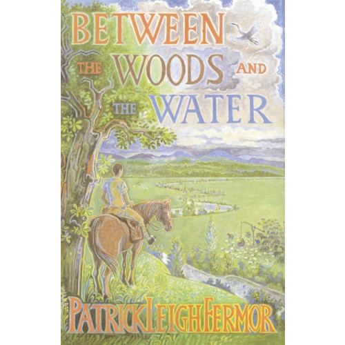 John Murray Press Between the Woods and the Water (häftad, eng)