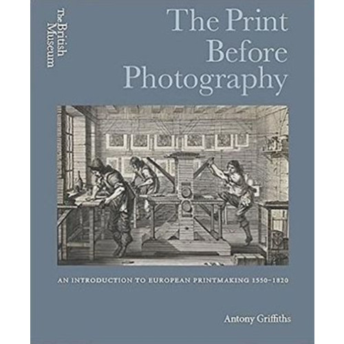 British museum press The Print Before Photography (inbunden, eng)