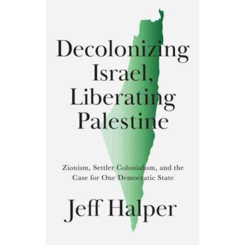 Pluto Press Decolonizing Israel, Liberating Palestine (häftad, eng)