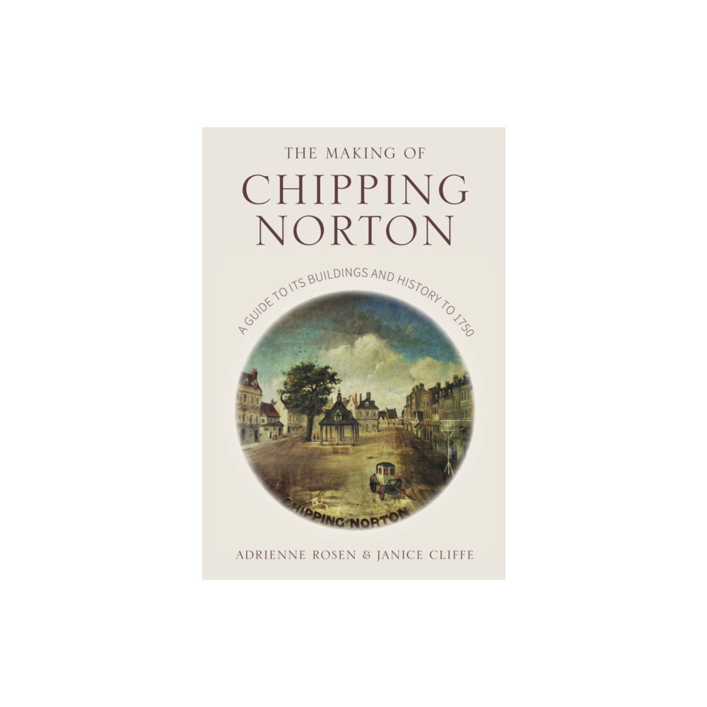 Produktbild för The Making of Chipping Norton (häftad, eng)