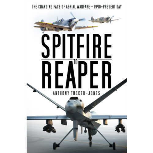 The History Press Ltd Spitfire to Reaper (häftad, eng)