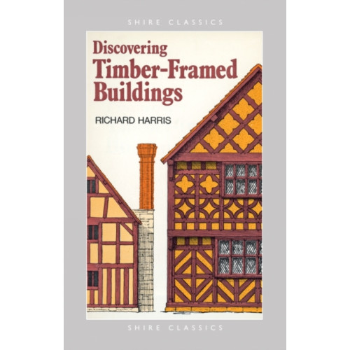 Bloomsbury Publishing PLC Discovering Timber-framed Buildings (häftad, eng)