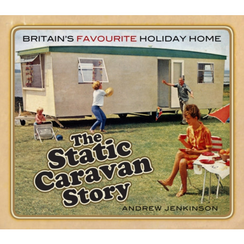 The History Press Ltd The Static Caravan Story (häftad, eng)