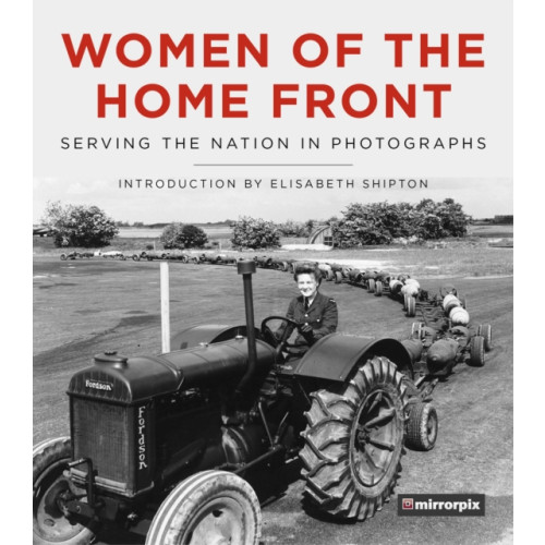 The History Press Ltd Women of the Home Front (inbunden, eng)