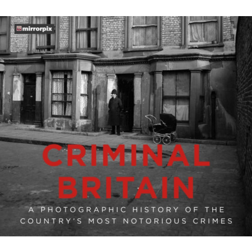 The History Press Ltd Criminal Britain (inbunden, eng)