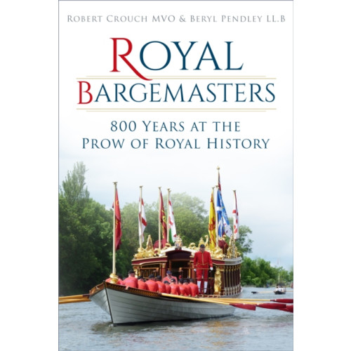 The History Press Ltd Royal Bargemasters (häftad, eng)