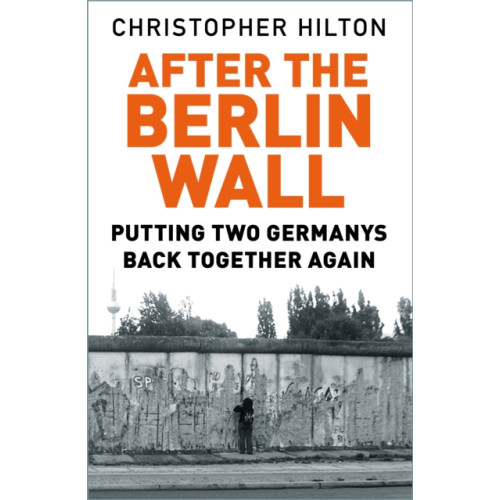 The History Press Ltd After The Berlin Wall (häftad, eng)