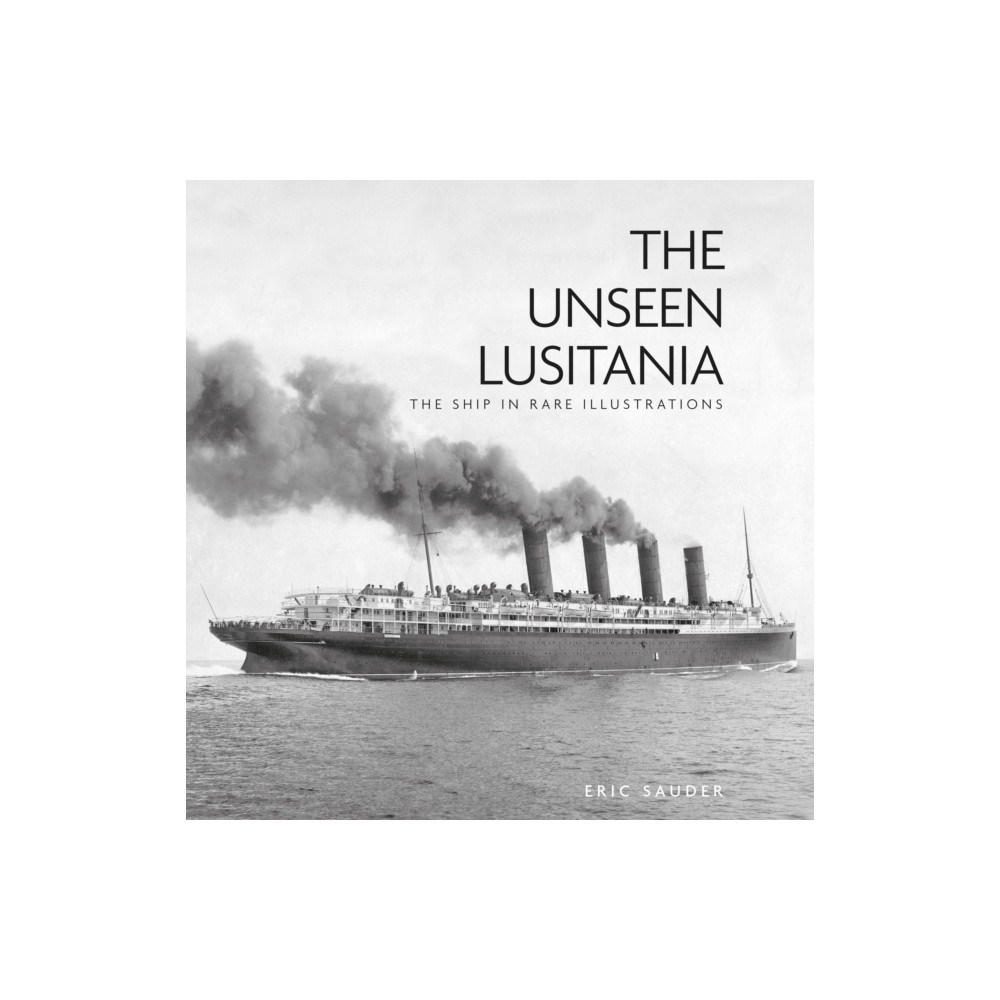 Produktbild för The Unseen Lusitania (häftad, eng)