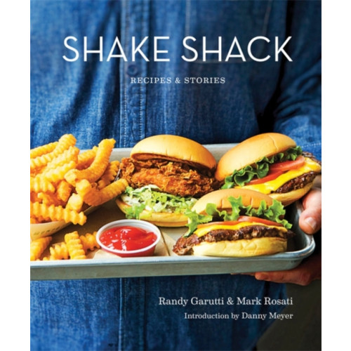 Little, Brown Book Group Shake Shack: Recipes and Stories (inbunden, eng)