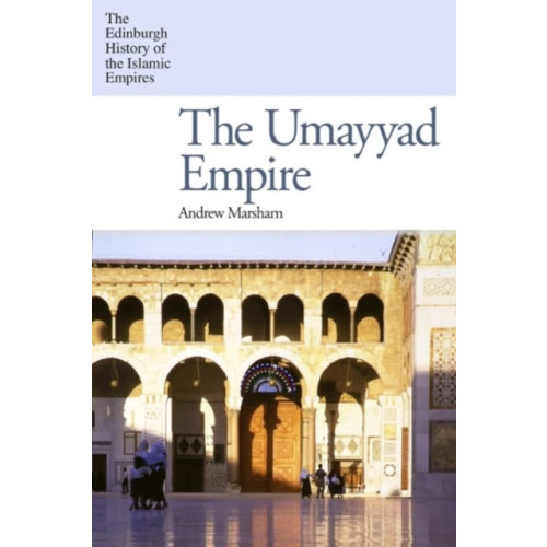 Edinburgh university press The Umayyad Empire (häftad, eng)