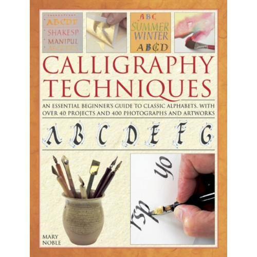 Anness publishing Calligraphy Techniques (inbunden, eng)