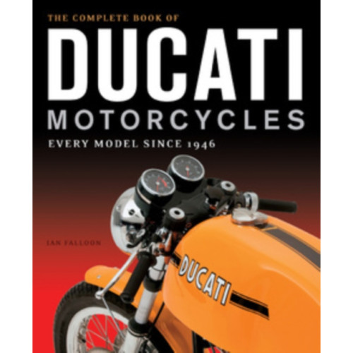 Quarto Publishing Group USA Inc The Complete Book of Ducati Motorcycles (inbunden, eng)