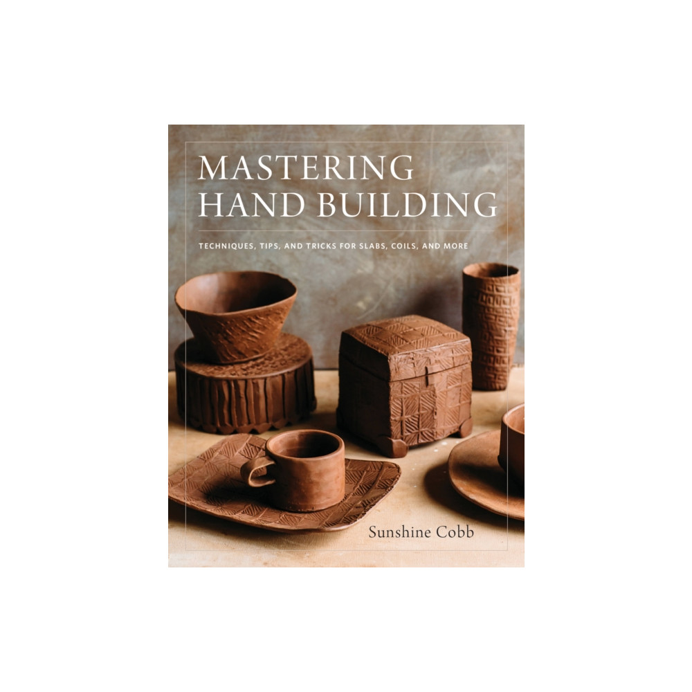 Produktbild för Mastering Hand Building (inbunden, eng)