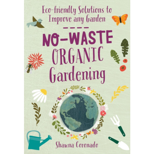 Quarto Publishing Group USA Inc No-Waste Organic Gardening (häftad, eng)