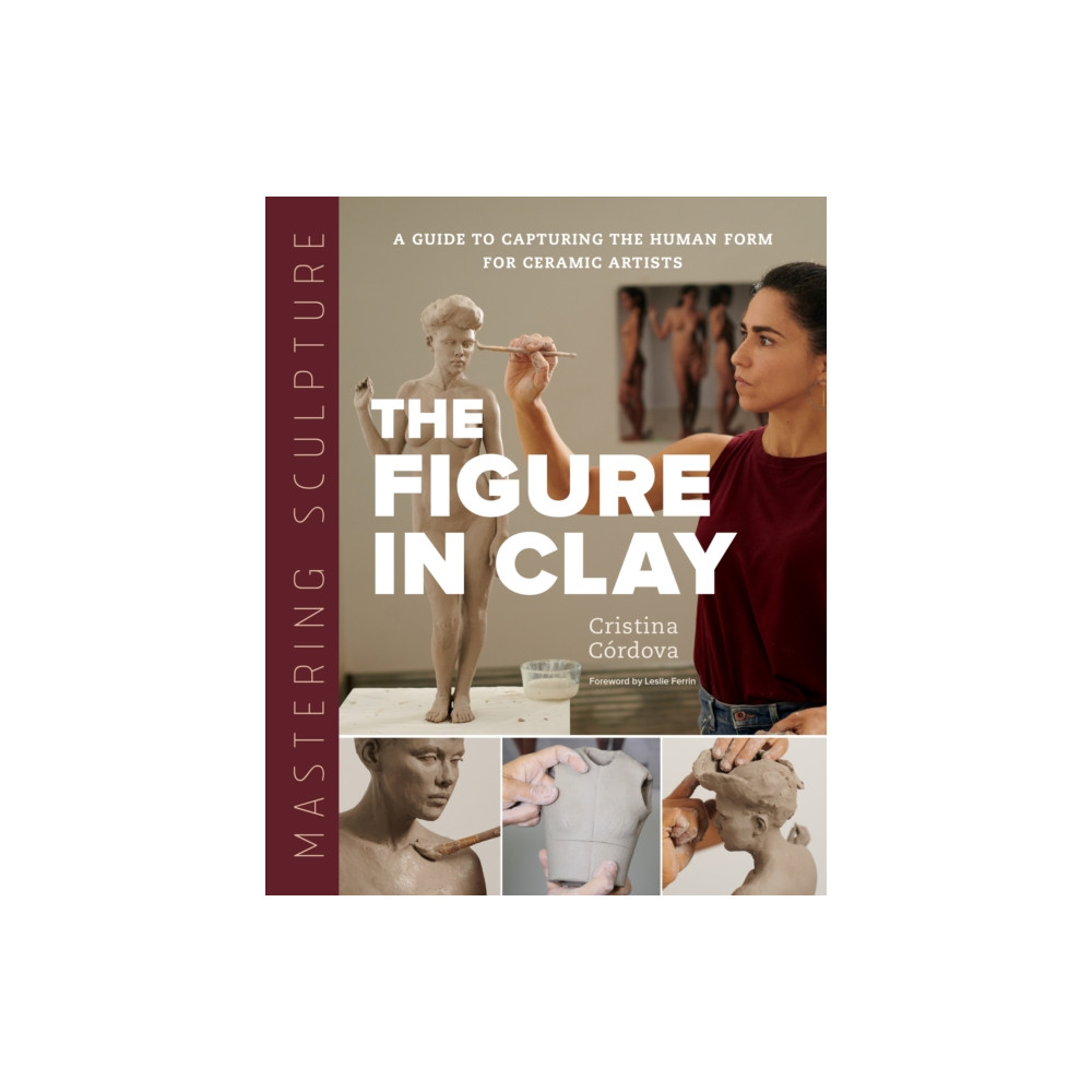 Produktbild för Mastering Sculpture: The Figure in Clay (inbunden, eng)