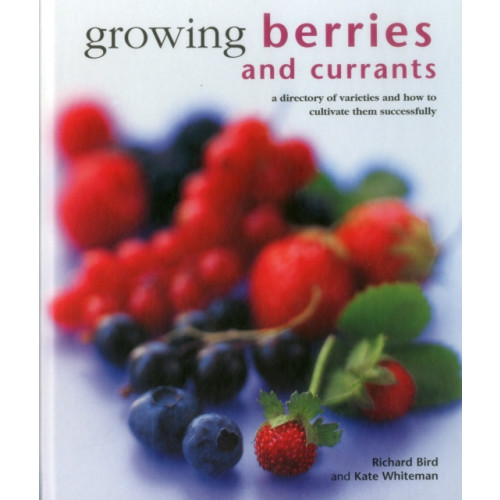 Anness publishing Growing Berries and Currants (inbunden, eng)