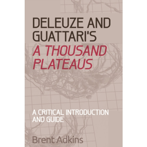 Edinburgh university press Deleuze and Guattari's A Thousand Plateaus (häftad, eng)