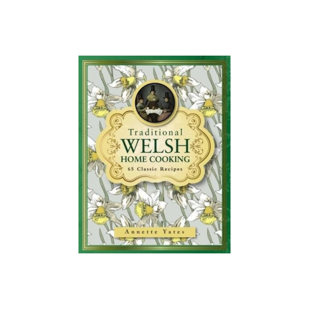 Produktbild för Traditional Welsh Home Cooking: 65 Classic Recipes (inbunden, eng)