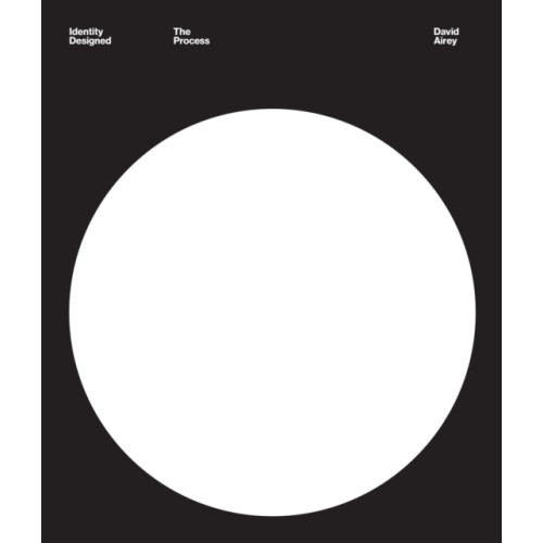 Quarto Publishing Group USA Inc Identity Designed: The Process (inbunden, eng)