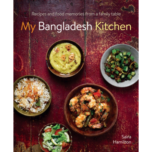 Anness publishing My Bangladesh Kitchen (inbunden, eng)