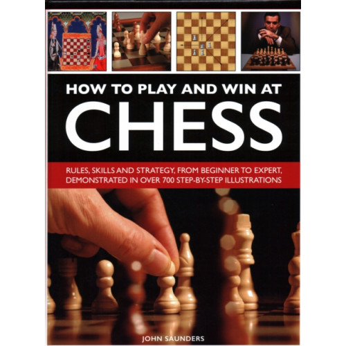 Anness publishing How to Play and Win at Chess (inbunden, eng)