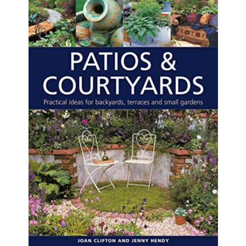 Anness publishing Patios & Courtyards (inbunden, eng)