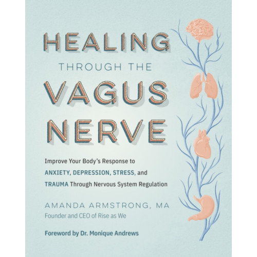 Quarto Publishing Group USA Inc Healing Through the Vagus Nerve (häftad, eng)