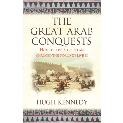 Orion Publishing Co The Great Arab Conquests (häftad, eng)