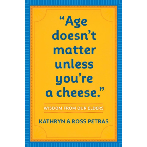 Workman Publishing "Age Doesn't Matter Unless You're a Cheese" (häftad, eng)