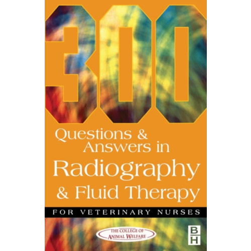 Elsevier Health Sciences 300 Questions and Answers In Radiography and Fluid Therapy for Veterinary Nurses (häftad, eng)