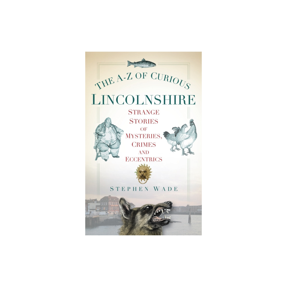 Produktbild för The A-Z of Curious Lincolnshire (häftad, eng)